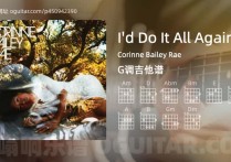 I’d Do It All Again吉他谱,Corinne Bailey Rae歌曲,G调高清图,3张六线原版简谱